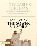 40-PARABLES | [1] | The Sower & 4 Soils