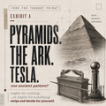 FOOD-FOR-THOUGHT | Pyramids, the Ark & Tesla